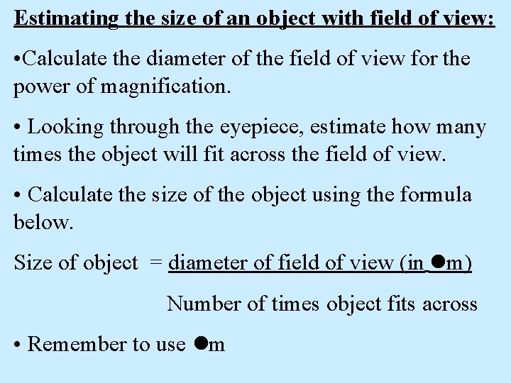 Estimating the size of an object with field of view: • Calculate the diameter