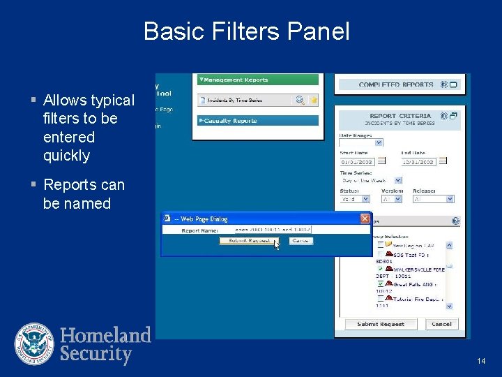 Basic Filters Panel § Allows typical filters to be entered quickly § Reports can