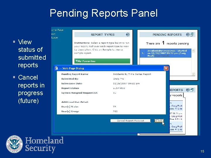 Pending Reports Panel § View status of submitted reports § Cancel reports in progress