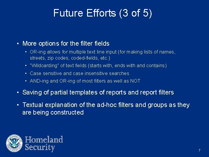 Future Efforts (3 of 5) • More options for the filter fields • OR-ing