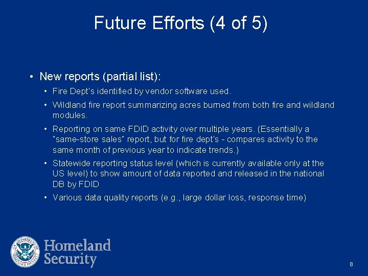 Future Efforts (4 of 5) • New reports (partial list): • Fire Dept’s identified