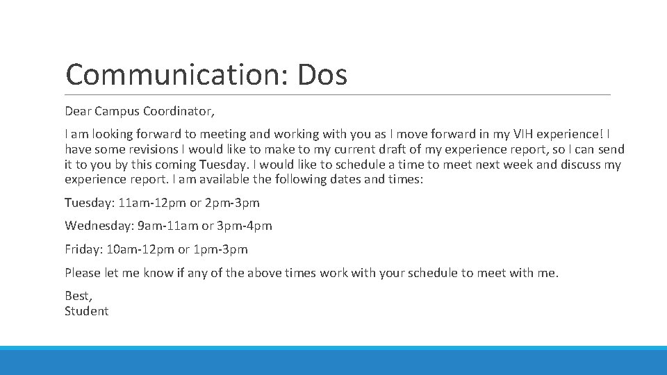 Communication: Dos Dear Campus Coordinator, I am looking forward to meeting and working with