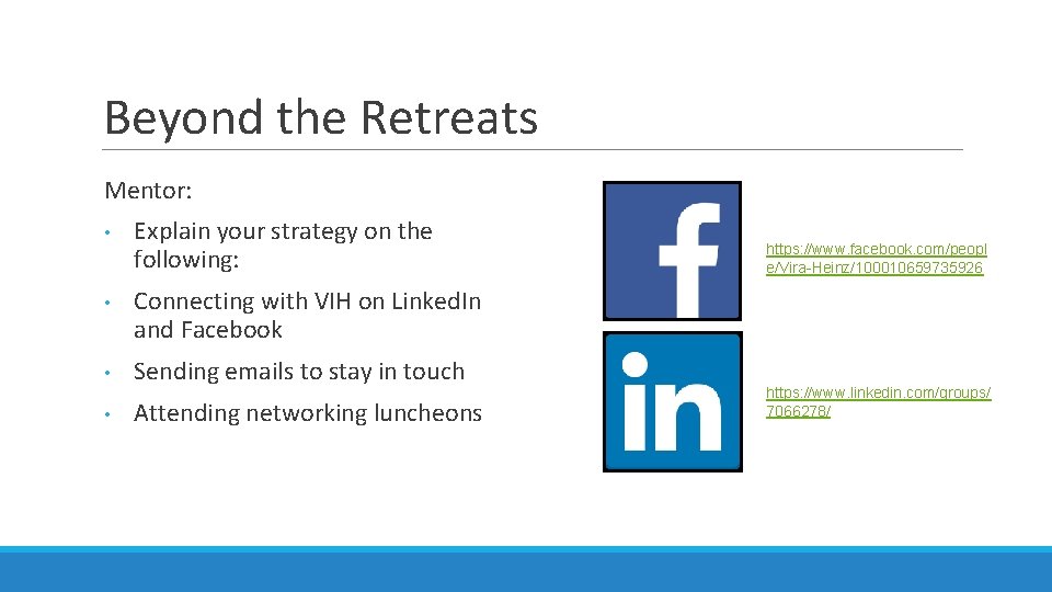 Beyond the Retreats Mentor: • Explain your strategy on the following: • Connecting with