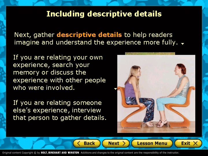 Including descriptive details Next, gather descriptive details to help readers imagine and understand the