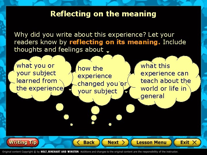 Reflecting on the meaning Why did you write about this experience? Let your readers