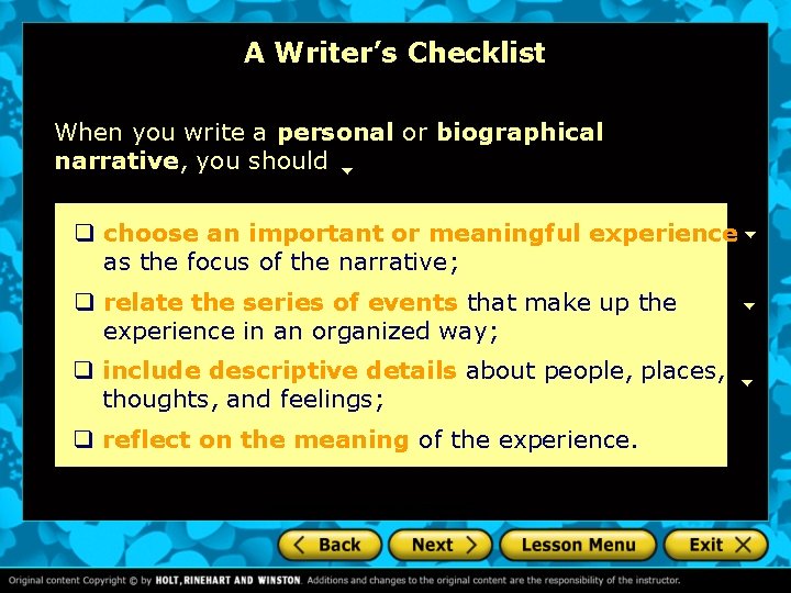 A Writer’s Checklist When you write a personal or biographical narrative, you should q