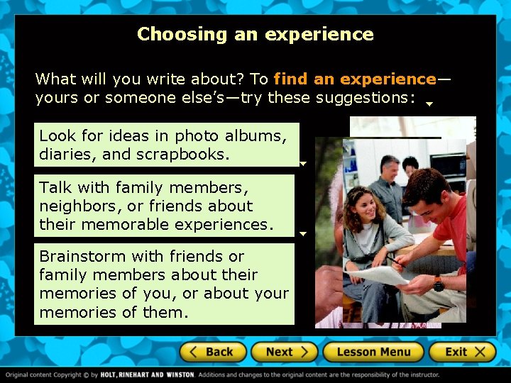 Choosing an experience What will you write about? To find an experience— yours or