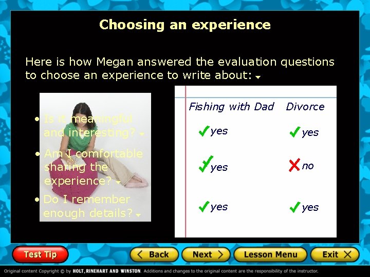 Choosing an experience Here is how Megan answered the evaluation questions to choose an