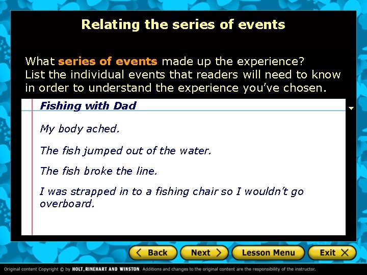 Relating the series of events What series of events made up the experience? List