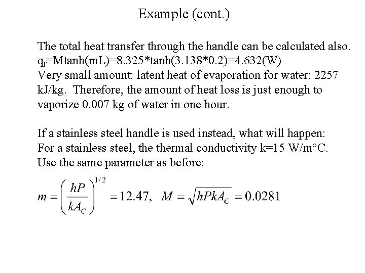 Example (cont. ) The total heat transfer through the handle can be calculated also.