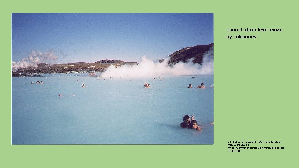 Tourist attractions made by volcanoes! attribution: By User: BIL - Own work (photo by