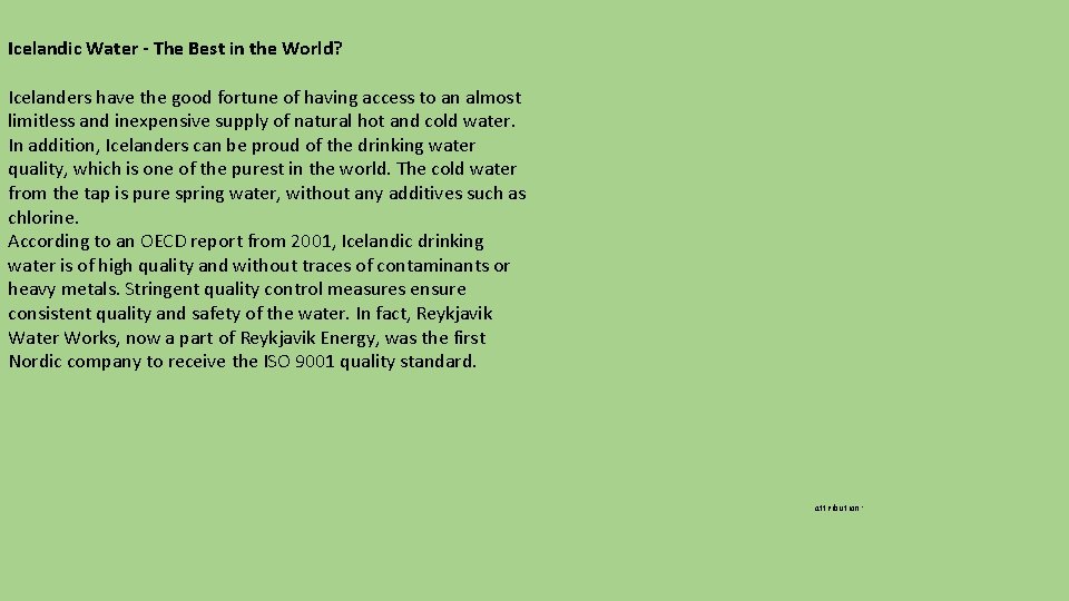 Icelandic Water - The Best in the World? Icelanders have the good fortune of