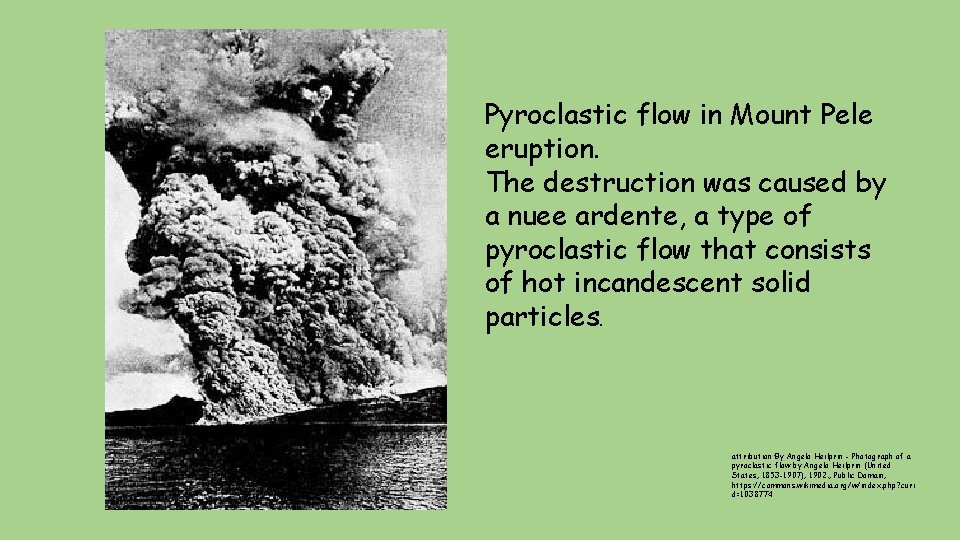 Pyroclastic flow in Mount Pele eruption. The destruction was caused by a nuee ardente,