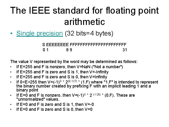 The IEEE standard for floating point arithmetic • Single precision (32 bits=4 bytes) S The IEEE standard for floating point arithmetic • Single precision (32 bits=4 bytes) S