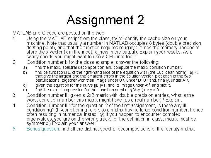 Assignment 2 MATLAB and C code are posted on the web. 1. Using the Assignment 2 MATLAB and C code are posted on the web. 1. Using the