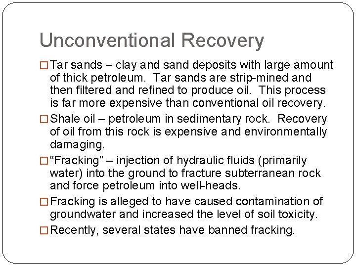 Unconventional Recovery � Tar sands – clay and sand deposits with large amount of