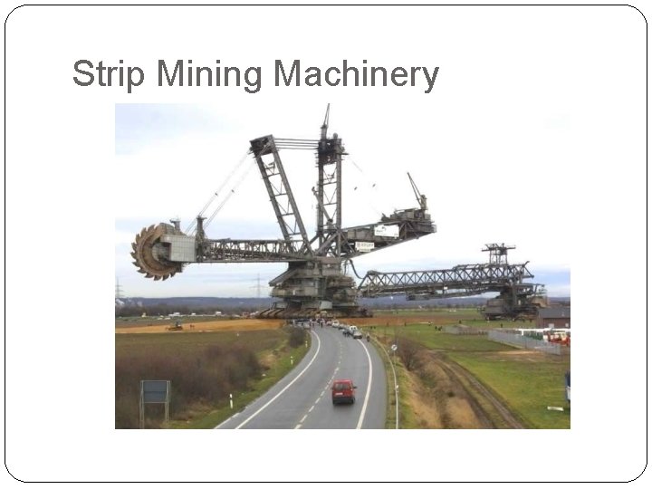 Strip Mining Machinery 