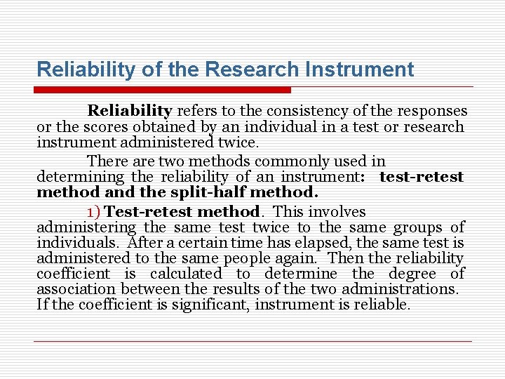 Reliability of the Research Instrument Reliability refers to the consistency of the responses or