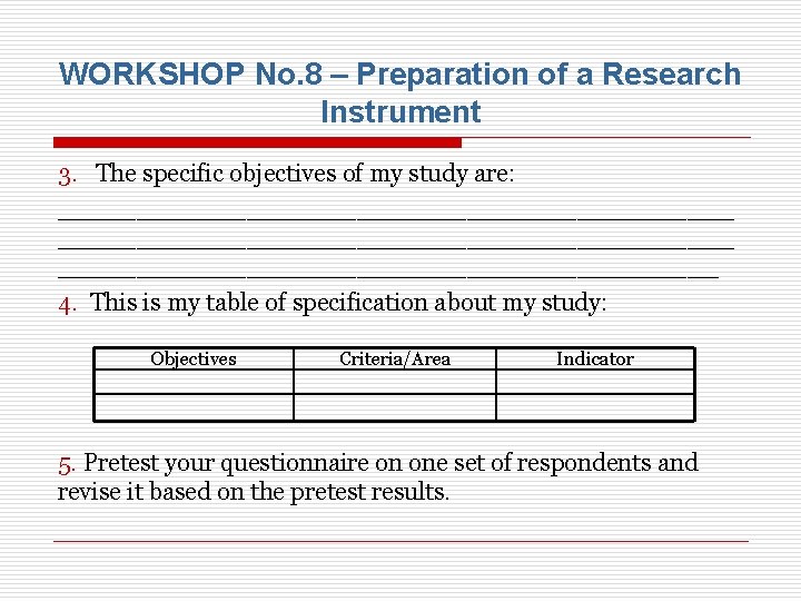 WORKSHOP No. 8 – Preparation of a Research Instrument 3. The specific objectives of