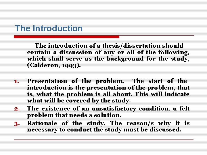 The Introduction The introduction of a thesis/dissertation should contain a discussion of any or