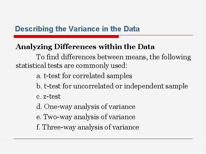 Describing the Variance in the Data Analyzing Differences within the Data To find differences