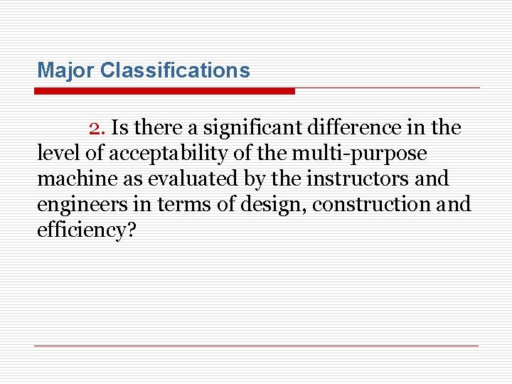 Major Classifications 2. Is there a significant difference in the level of acceptability of