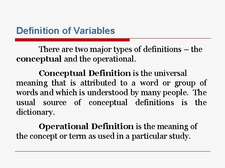 Definition of Variables There are two major types of definitions – the conceptual and