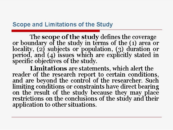 Scope and Limitations of the Study The scope of the study defines the coverage