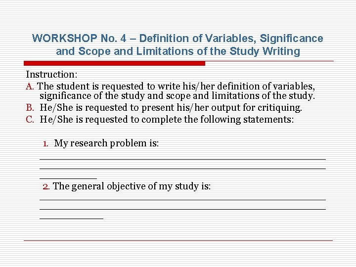 WORKSHOP No. 4 – Definition of Variables, Significance and Scope and Limitations of the