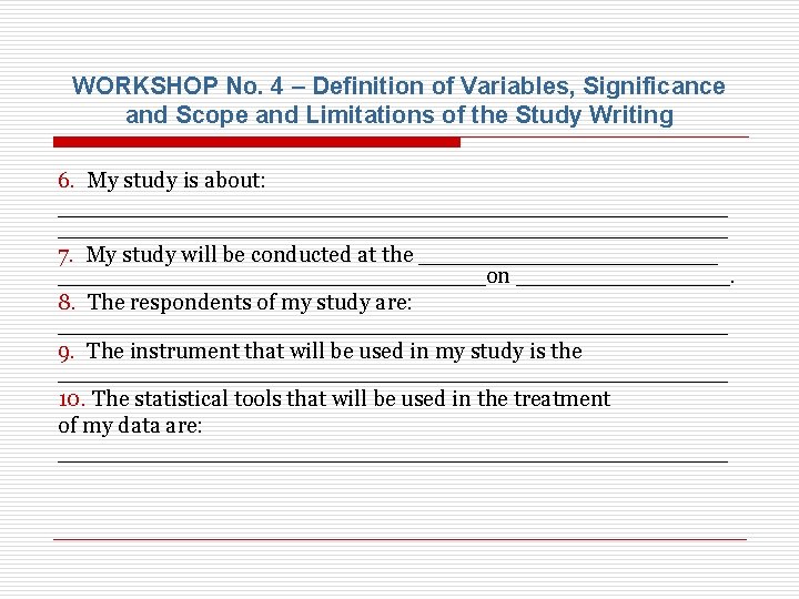 WORKSHOP No. 4 – Definition of Variables, Significance and Scope and Limitations of the