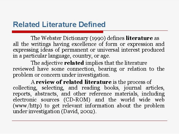 Related Literature Defined The Webster Dictionary (1990) defines literature as all the writings having
