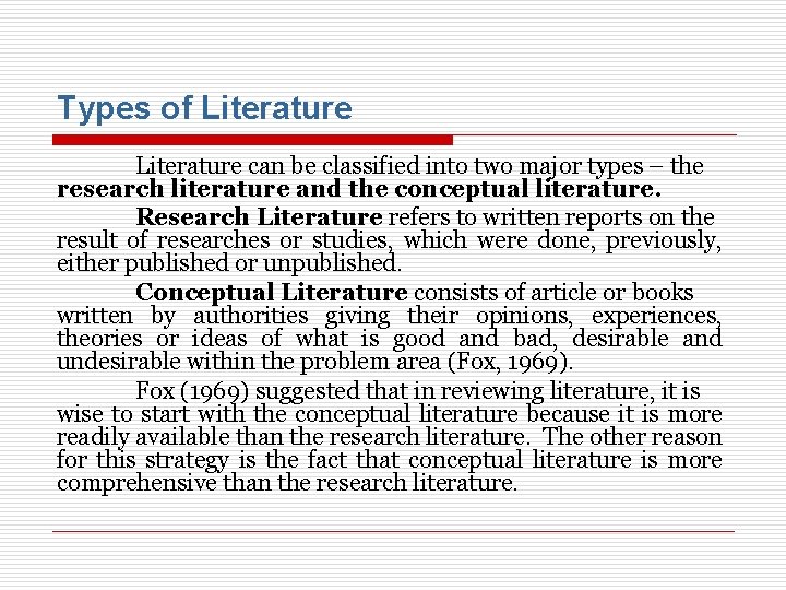 Types of Literature can be classified into two major types – the research literature