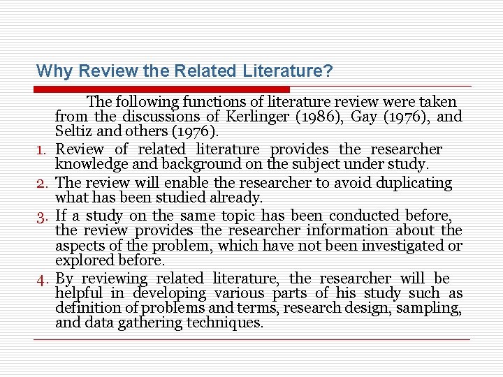 Why Review the Related Literature? 1. 2. 3. 4. The following functions of literature
