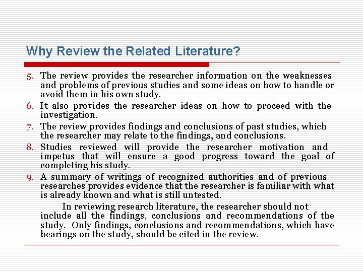 Why Review the Related Literature? 5. The review provides the researcher information on the