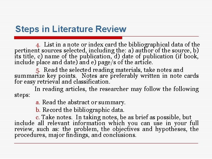 Steps in Literature Review 4. List in a note or index card the bibliographical