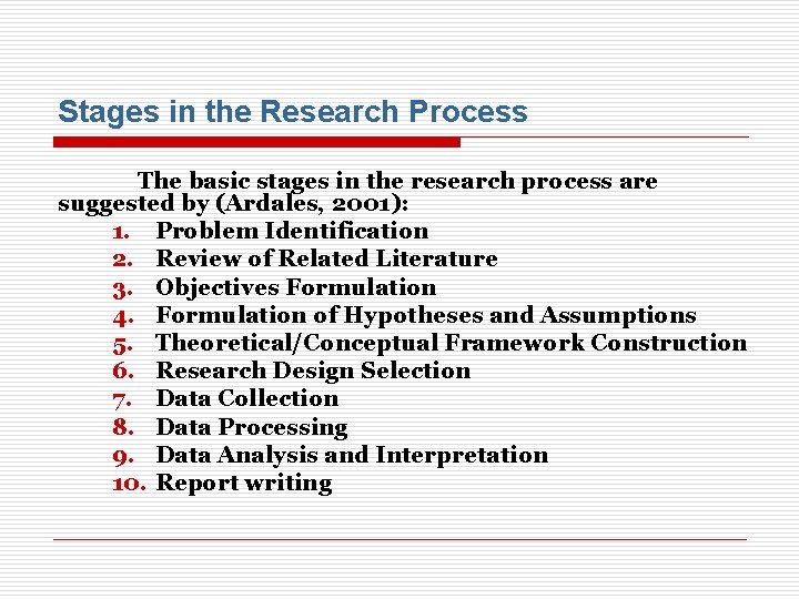 Stages in the Research Process The basic stages in the research process are suggested