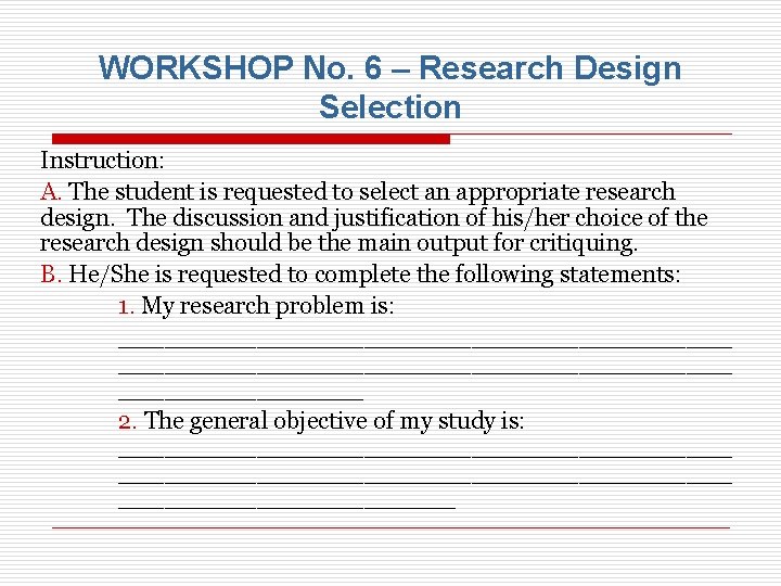 WORKSHOP No. 6 – Research Design Selection Instruction: A. The student is requested to