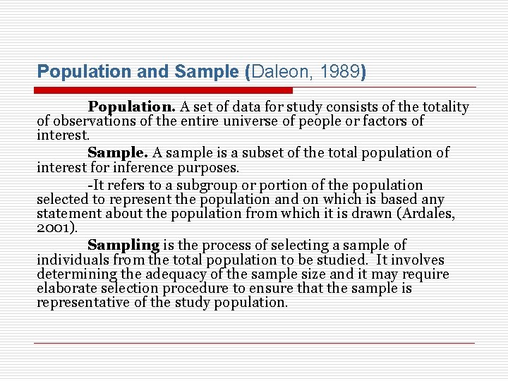 Population and Sample (Daleon, 1989) Population. A set of data for study consists of