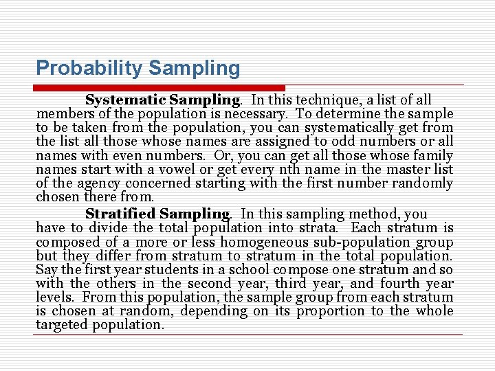 Probability Sampling Systematic Sampling. In this technique, a list of all members of the