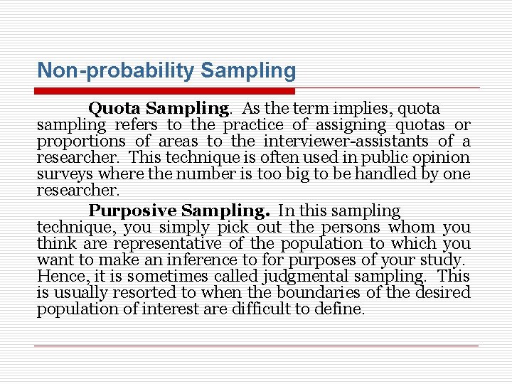 Non-probability Sampling Quota Sampling. As the term implies, quota sampling refers to the practice