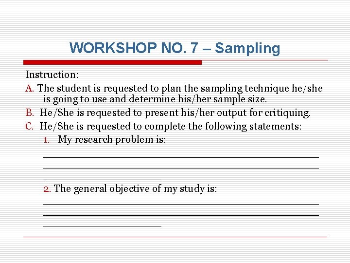 WORKSHOP NO. 7 – Sampling Instruction: A. The student is requested to plan the