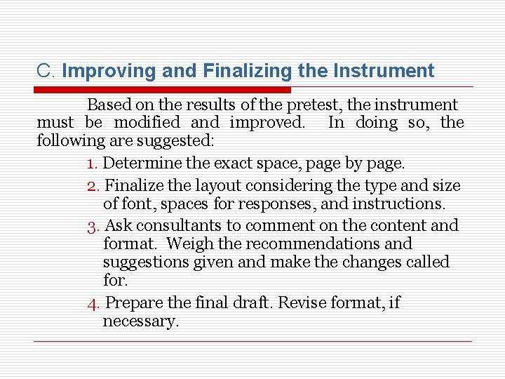C. Improving and Finalizing the Instrument Based on the results of the pretest, the