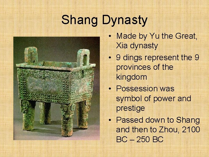 Shang Dynasty • Made by Yu the Great, Xia dynasty • 9 dings represent