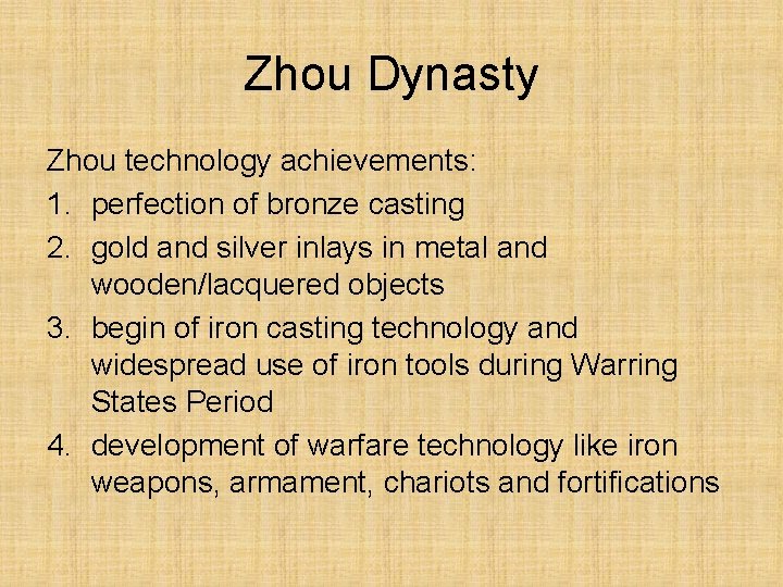 Zhou Dynasty Zhou technology achievements: 1. perfection of bronze casting 2. gold and silver