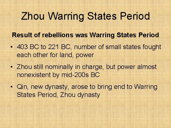 Zhou Warring States Period Result of rebellions was Warring States Period • 403 BC