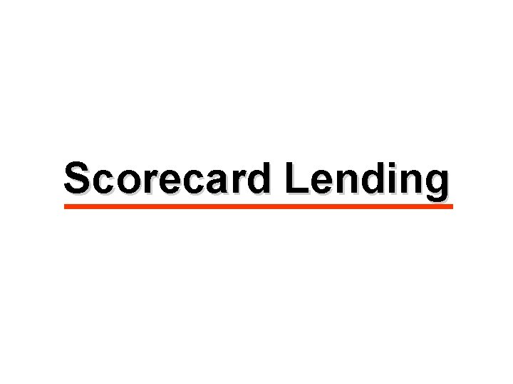 Scorecard Lending 