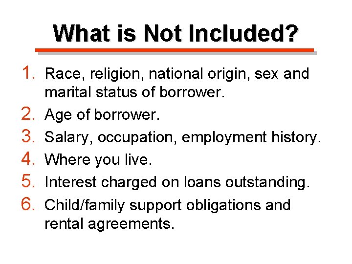 What is Not Included? 1. Race, religion, national origin, sex and 2. 3. 4.