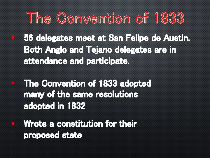 The Convention of 1833 § 56 delegates meet at San Felipe de Austin. Both