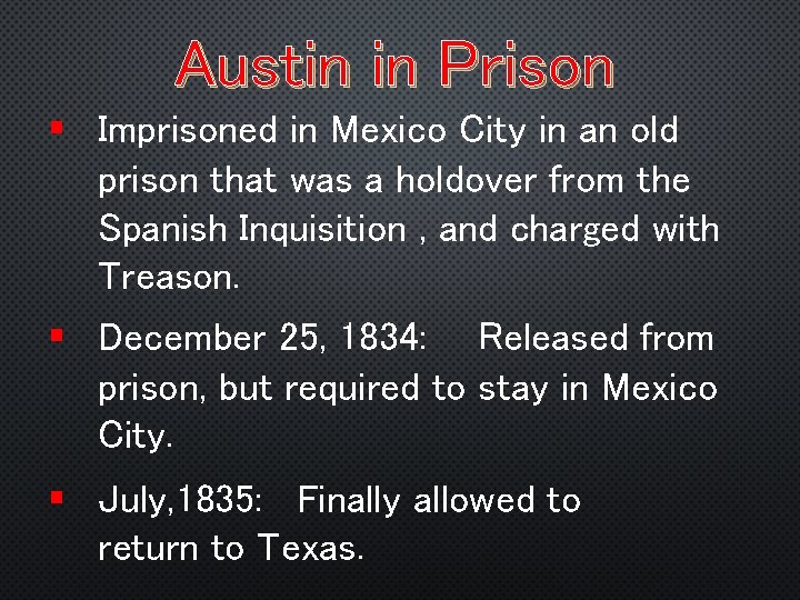 Austin in Prison § Imprisoned in Mexico City in an old prison that was