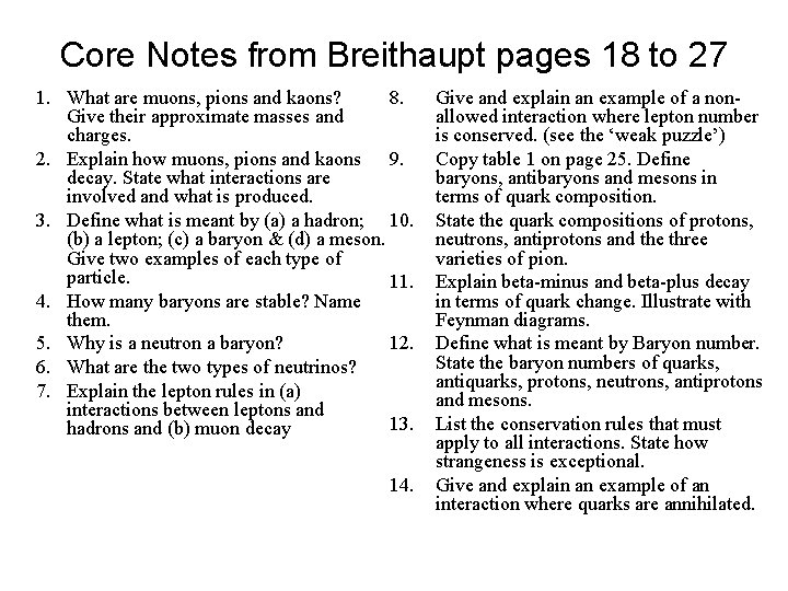Core Notes from Breithaupt pages 18 to 27 1. What are muons, pions and